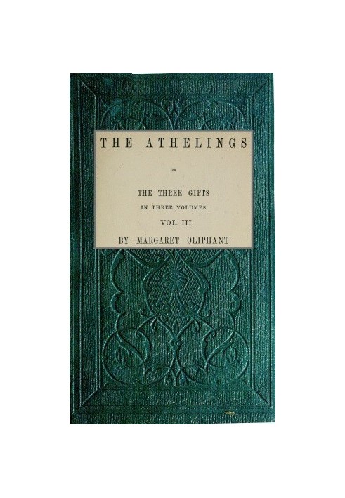 The Athelings; or, the Three Gifts. Vol. 3/3