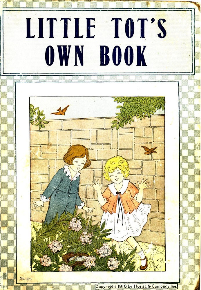 Our Little Tot's Own Book of Pretty Pictures, Charming Stories, and Pleasing Rhymes and Jingles