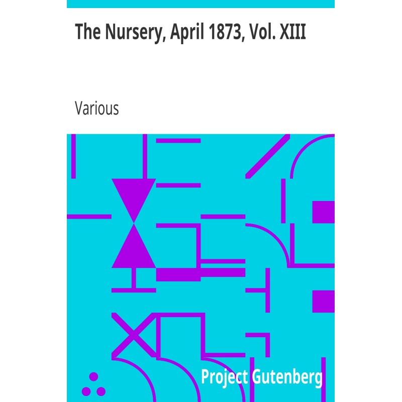 The Nursery, April 1873,...