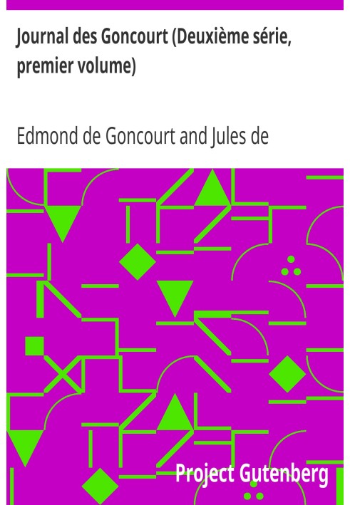 Journal des Goncourt (Second series, first volume) Memoirs of literary life