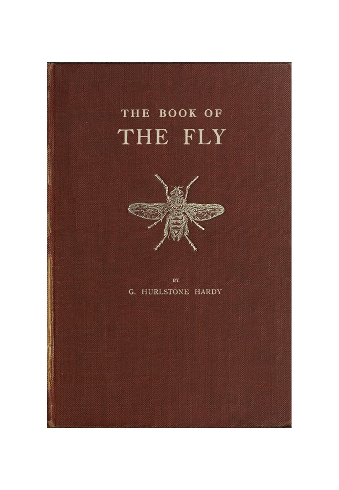 The Book of the Fly A nature study of the house-fly and its kin, the fly plague and a cure