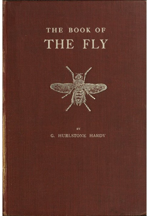 The Book of the Fly A nature study of the house-fly and its kin, the fly plague and a cure