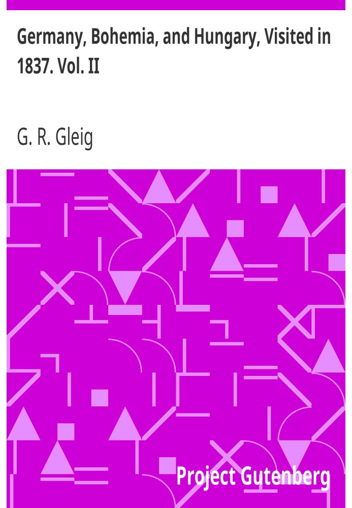 Германия, Богемия и Венгрия, посещение в 1837 году. Том. II