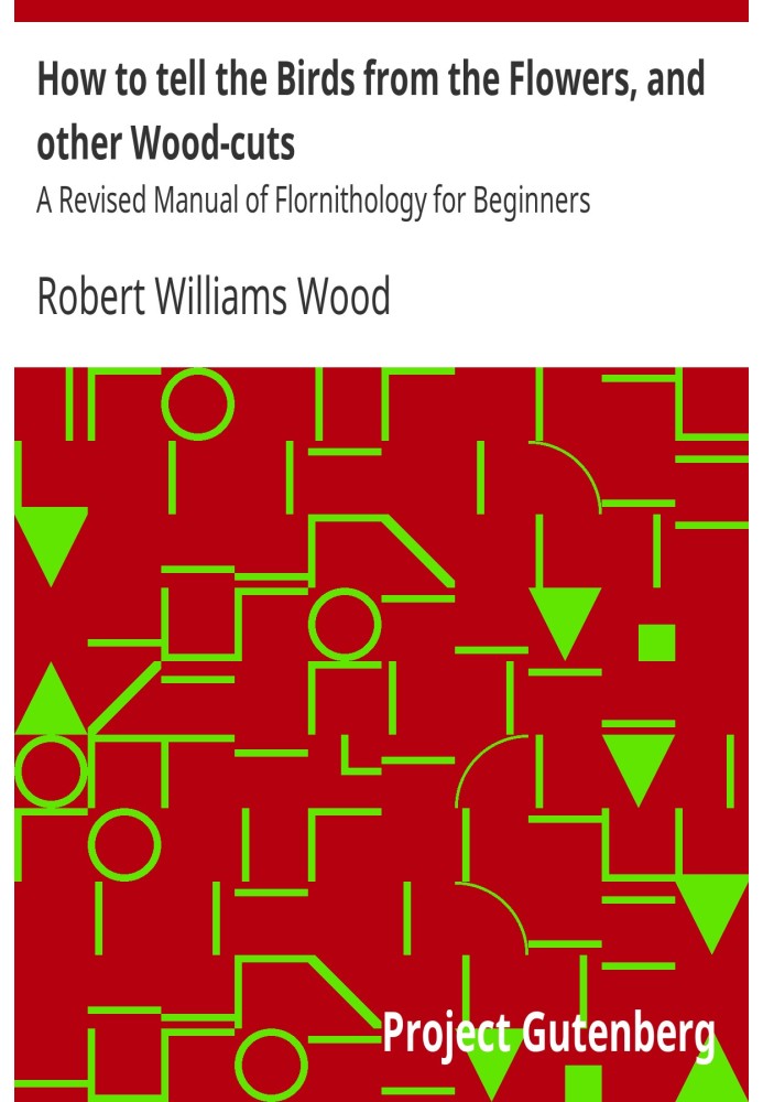 «Как отличить птиц от цветов» и другие гравюры на дереве. Пересмотренное руководство по флорнитологии для начинающих.