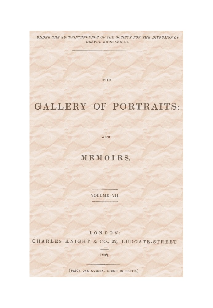 The Gallery of Portraits: with Memoirs. Volume 7 (of 7)