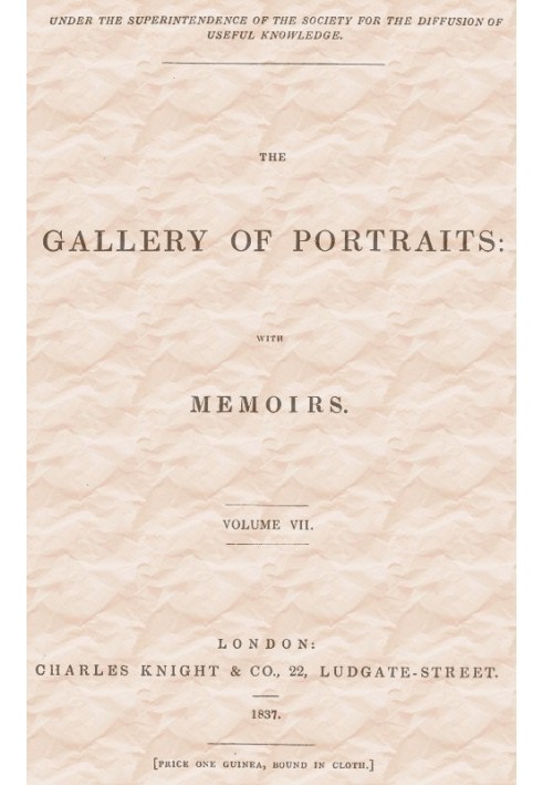 The Gallery of Portraits: with Memoirs. Volume 7 (of 7)