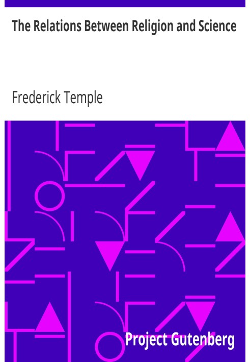 The Relations Between Religion and Science Eight Lectures Preached Before the University of Oxford in the Year 1884