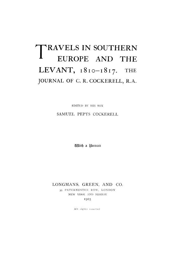 Путешествие по Южной Европе и Леванту, 1810–1817 гг. Журнал К.Р. Кокерелла, Р.А.