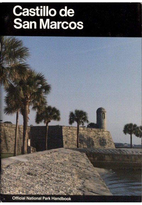 Castillo de San Marcos A Guide to Castillo de San Marcos National Monument, Florida