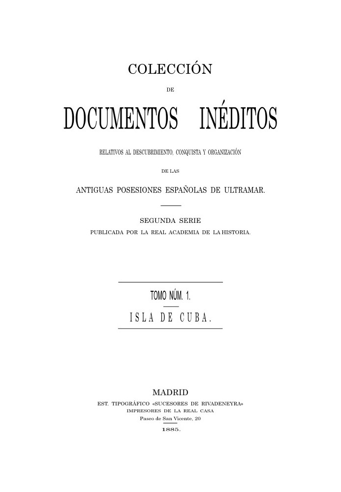 Collection of Unpublished Documents Relating to the Discovery, Conquest and Organization of the Ancient Spanish Overseas Possess