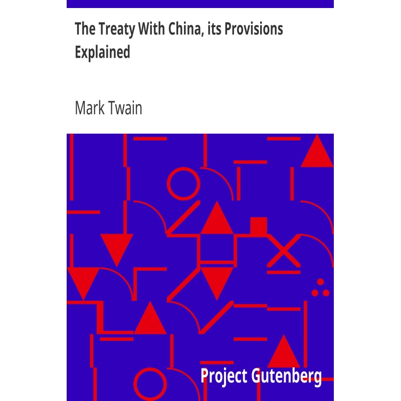 The Treaty With China, its...