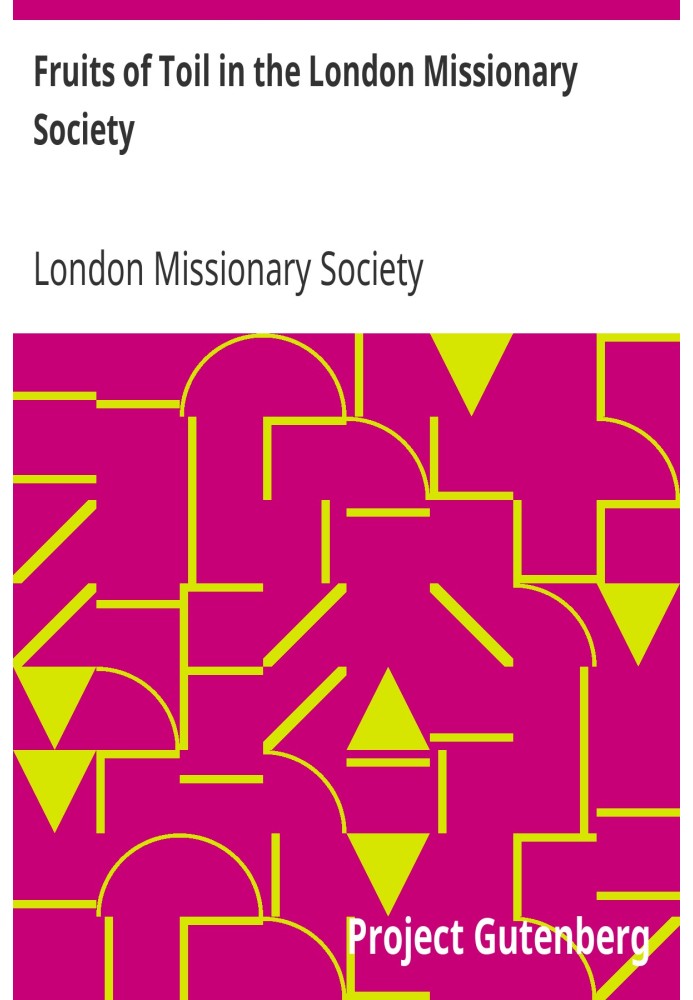 Fruits of Toil in the London Missionary Society