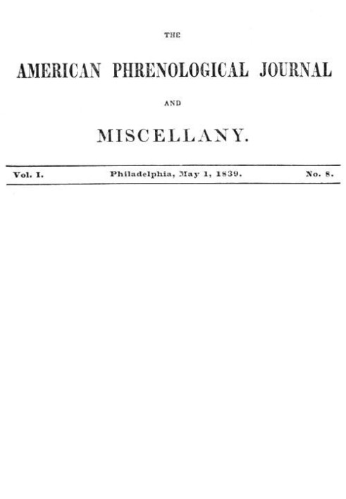 Американский френологический журнал и сборник, Vol. 1. № 8, 1 мая 1839 г.