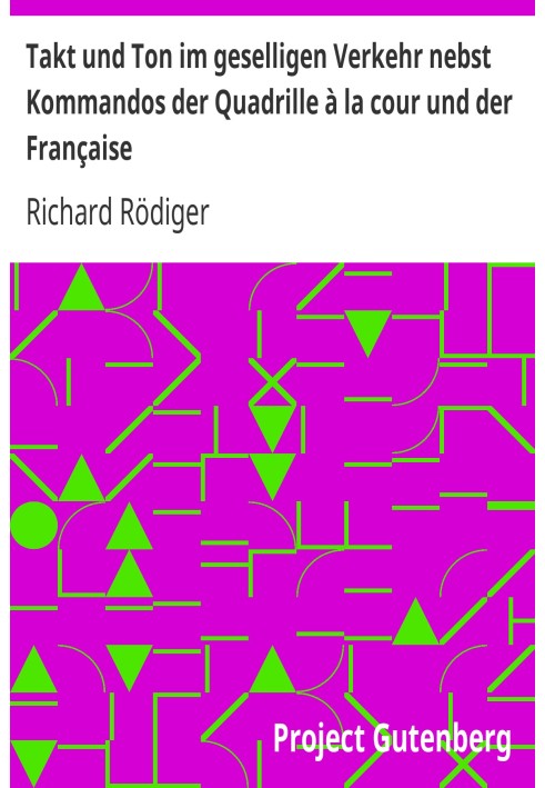 Tact and tone in social intercourse as well as commands from the Quadrille à la cour and the Française