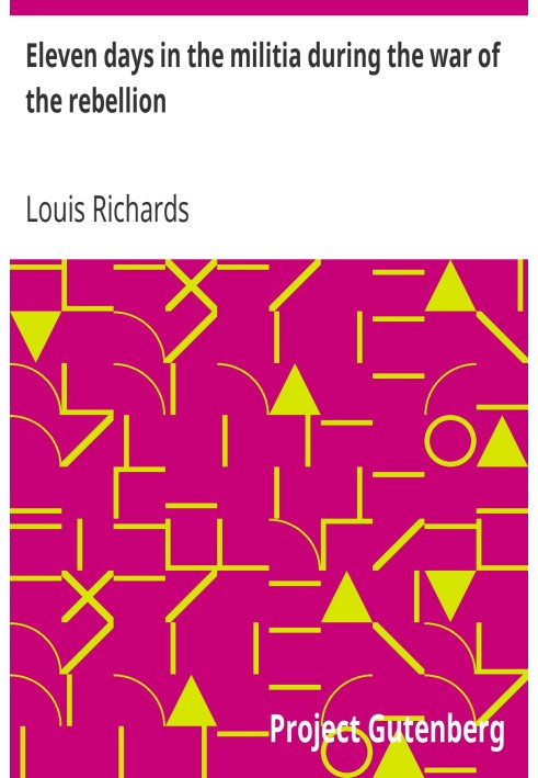 Eleven days in the militia during the war of the rebellion A journal of the 'Emergency' campaign of 1862