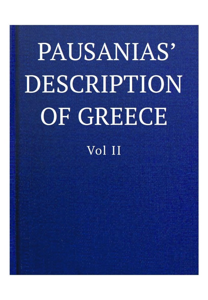 Pausanias' description of Greece, Volume II.