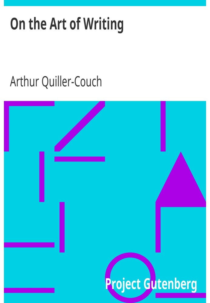 Про мистецтво писати Лекції, прочитані в Кембриджському університеті 1913-1914 рр.
