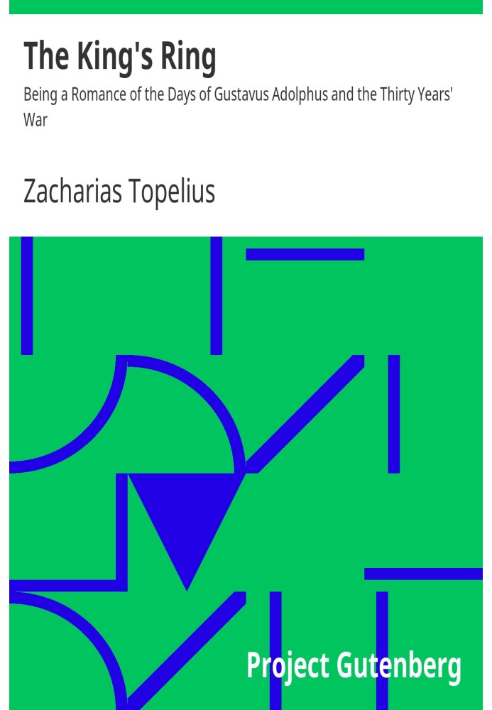 Королівський перстень — це роман часів Густава Адольфа та Тридцятилітньої війни