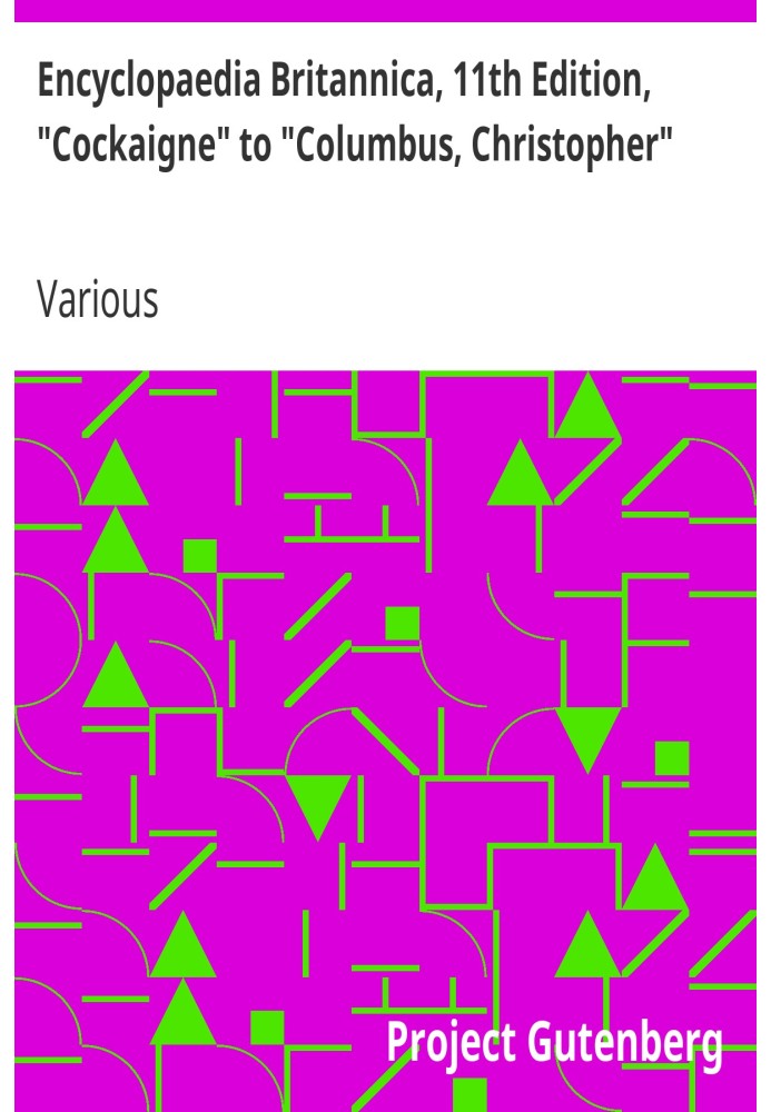Британська енциклопедія, 11-е видання, від «Cockaigne» до «Columbus, Christopher», том 6, частина 6
