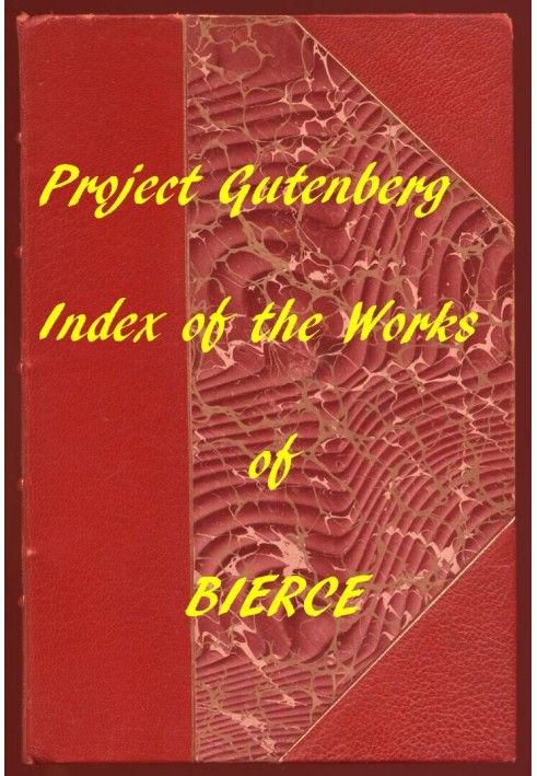 Index of the Project Gutenberg Works of Ambrose Bierce