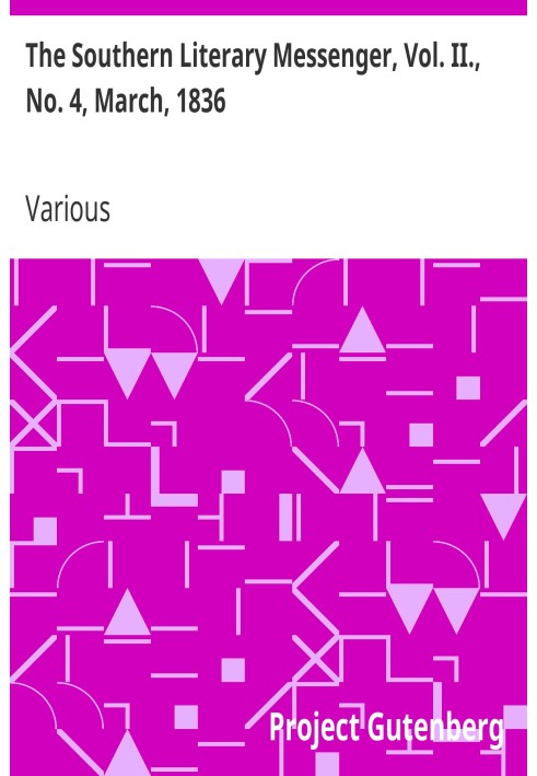 The Southern Literary Messenger, Vol. II., No. 4, March, 1836