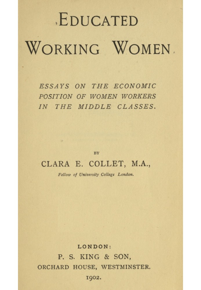 Educated working women: Essays on the economic position of women workers in the middle classes