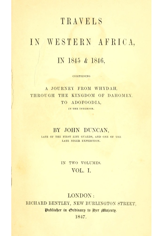 Подорожі Західною Африкою в 1845 і 1846 роках, том 1 (з 2), який містить подорож від Вайди через Королівство Дагомея до Адофудії