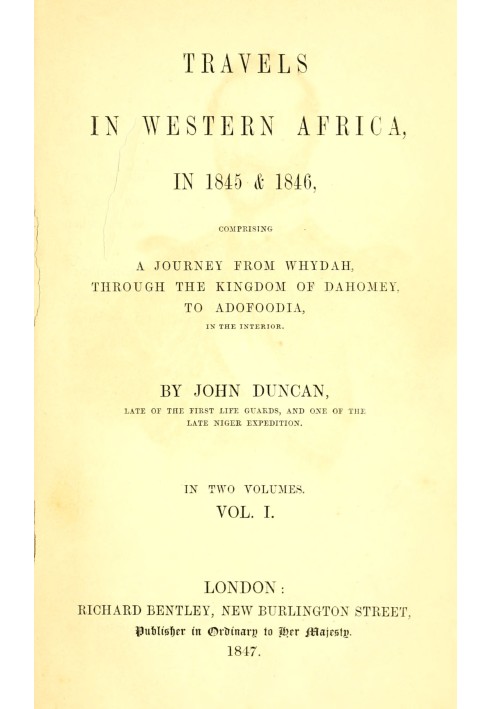 Travels in Western Africa in 1845 & 1846, Volume 1 (of 2) comprising a journey from Whydah through the Kingdom of Dahomey to Ado