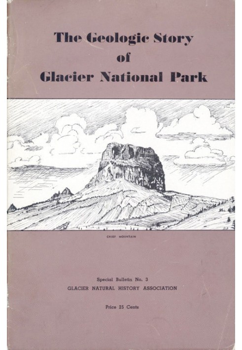 The Geologic Story of Glacier National Park