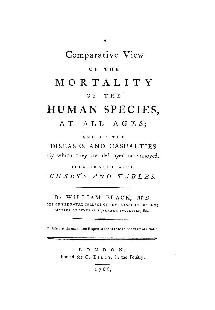 A Comparative View of the Mortality of the Human Species, at All Ages And of the Diseases and Casualties by Which They Are Destr