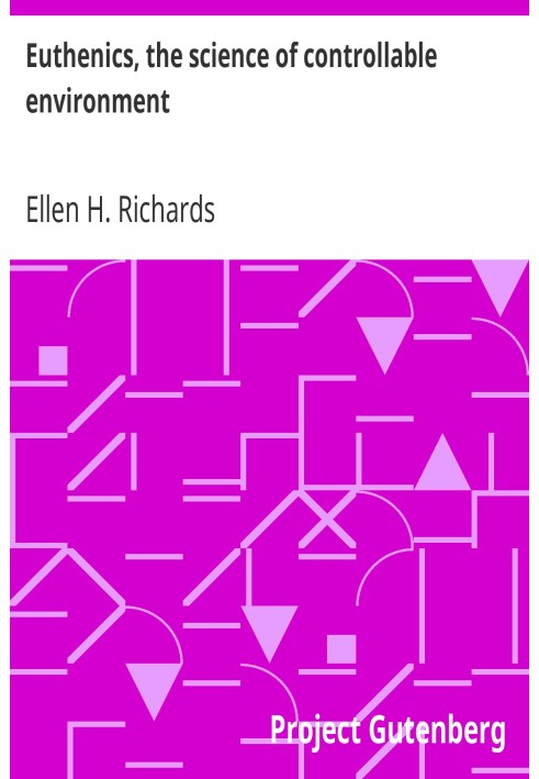 Euthenics, the science of controllable environment A plea for better living conditions as a first step toward higher human effic