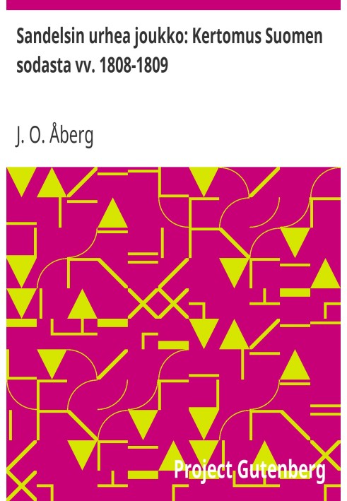 Отважный отряд Сандельса: Рассказ о финской войне вв. 1808-1809 гг.
