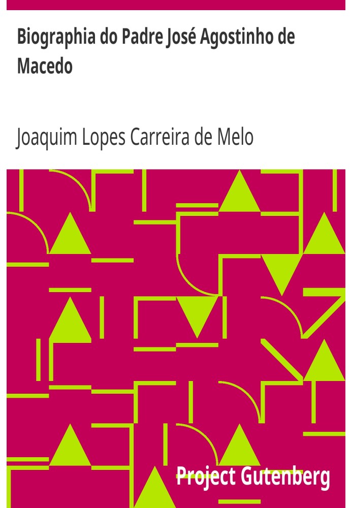 Биография отца Хосе Агостиньо де Маседо. Далее следует алфавитный каталог всех его работ.