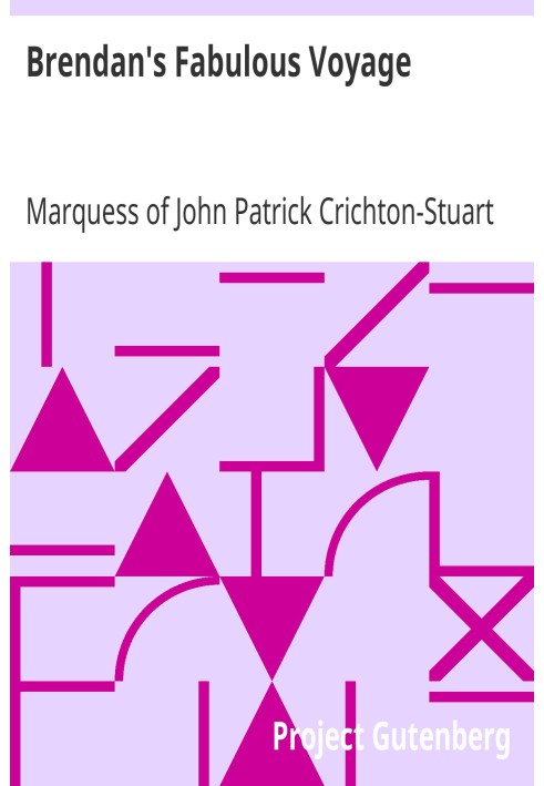 Brendan's Fabulous Voyage A Lecture delivered on January 19, 1893, before the Scottish Society of Literature and Art