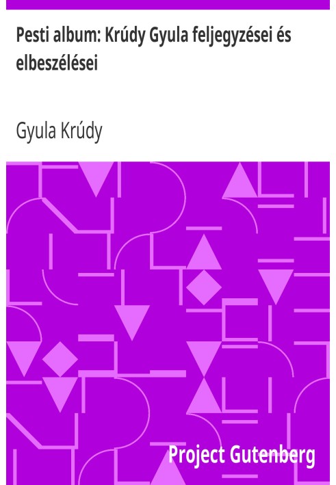 Pest album: Gyula Krúdy's notes and stories