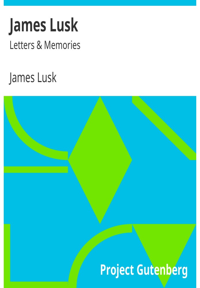 James Lusk: Letters & Memories