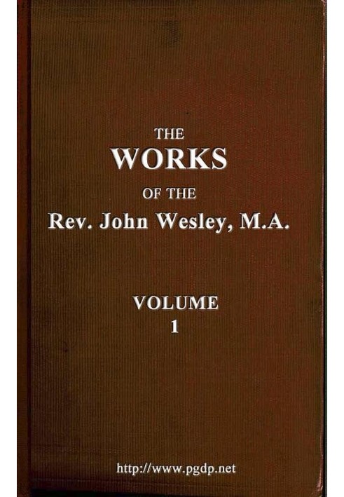 The works of the Rev. John Wesley, Vol. 01 (of 32)