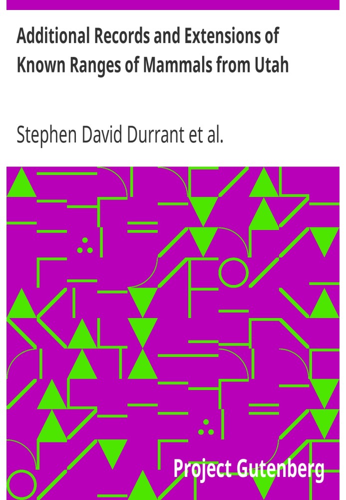 Additional Records and Extensions of Known Ranges of Mammals from Utah