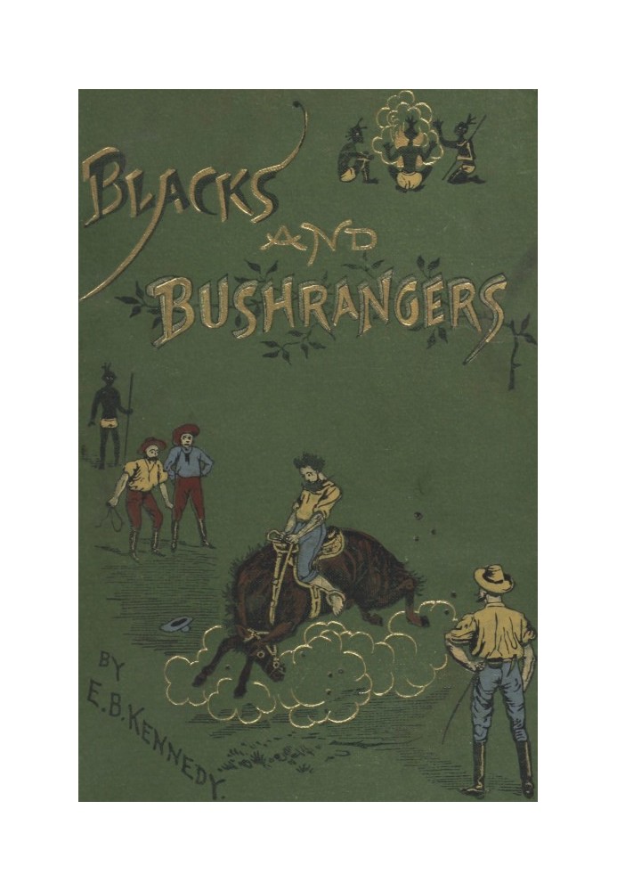 Blacks and Bushrangers: Adventures in Queensland