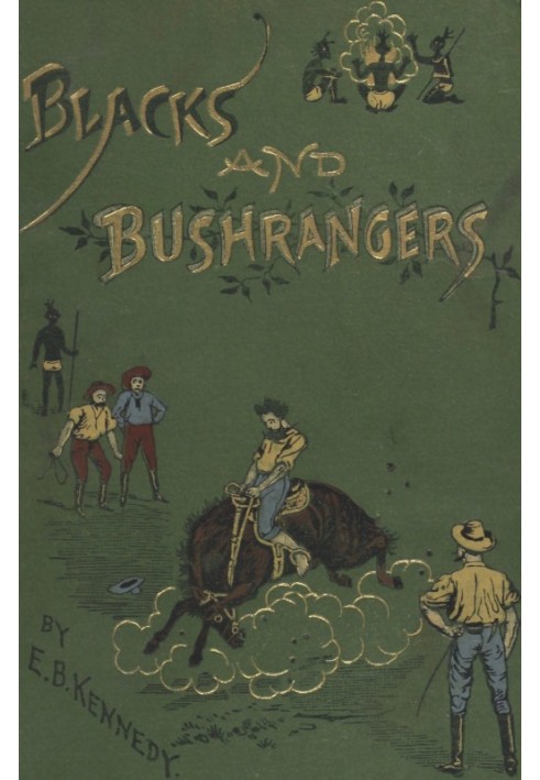 Blacks and Bushrangers: Adventures in Queensland