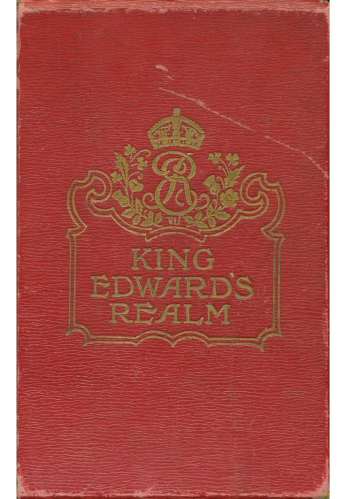 King Edward's realm: Story of the making of the Empire