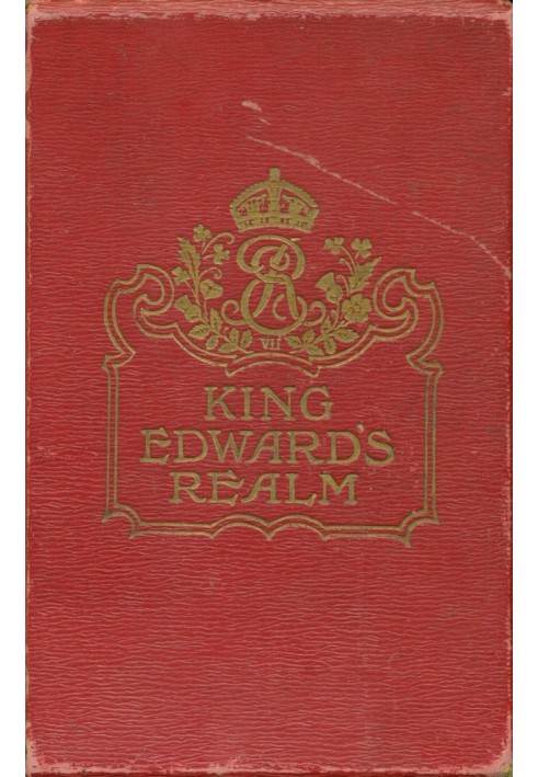 King Edward's realm: Story of the making of the Empire