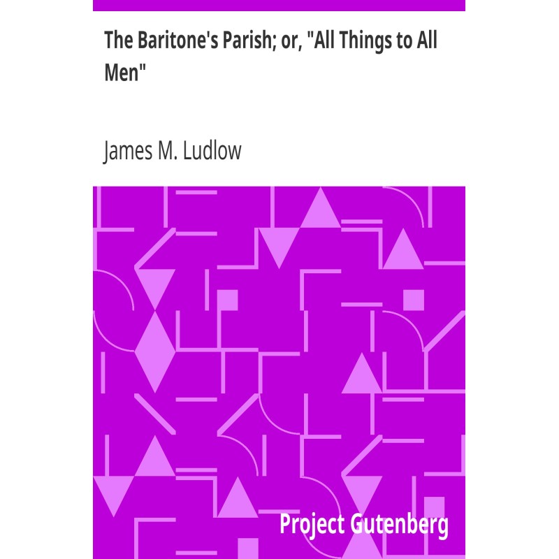 The Baritone's Parish; or,...