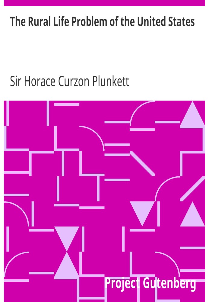The Rural Life Problem of the United States Notes of an Irish Observer