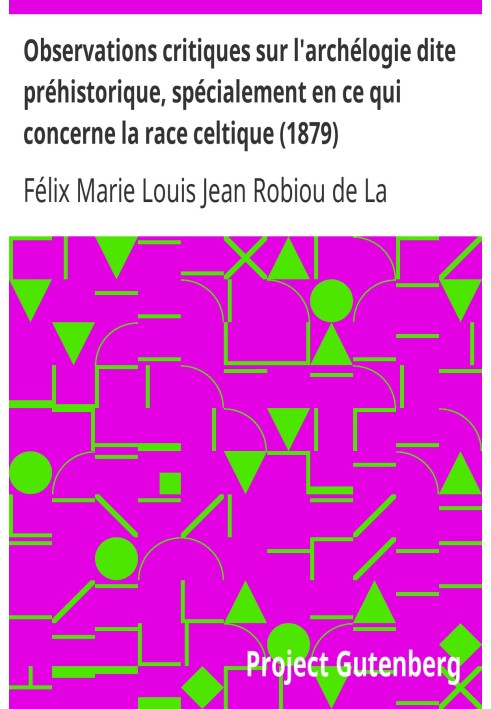 Критические наблюдения по археологии доисторических мест, особенно в отношении кельтской расы (1879 г.)