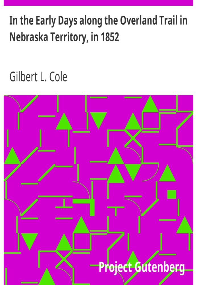 У перші дні вздовж Оверленд-Трейл на території Небраска, у 1852 році