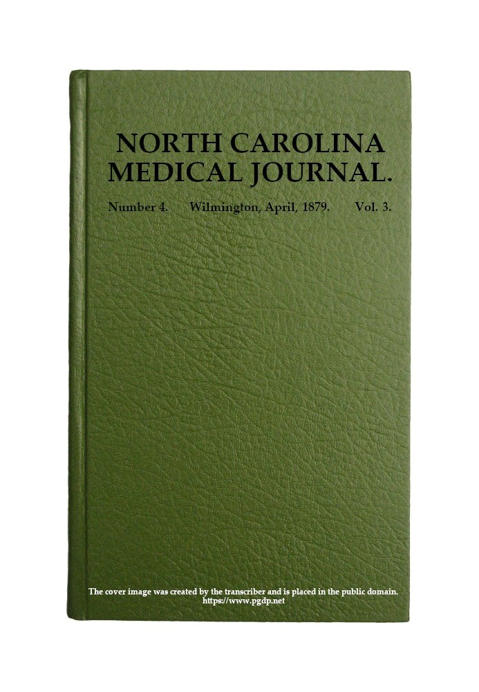 North Carolina Medical Journal. Vol. 3. No. 4. April, 1879