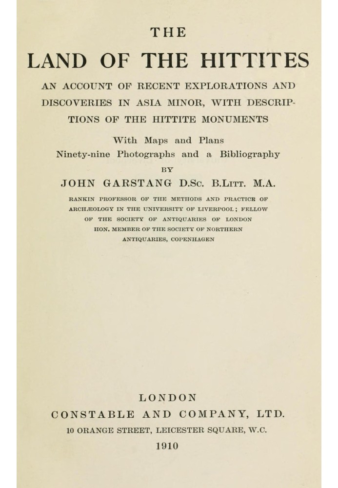 The land of the Hittites An account of recent explorations and discoveries in Asia Minor, with descriptions of the Hittite monum