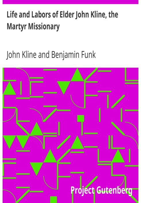 Життя та труди старця Джона Клайна, мученика-місіонера, зібрані з його щоденника Бенджаміном Функ