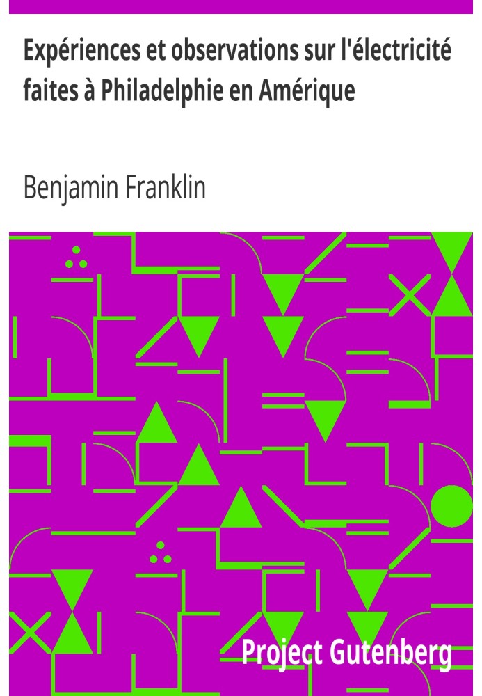 Експерименти та спостереження з електрики, зроблені у Філадельфії в Америці